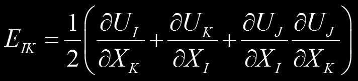 Linearizace tenzorů deformace ε IK UI = + XK U X K I E E E E E E 3 3 33 U U U U U U U U X X X X X X X X = + + + + 3 3 U U U U U U U U X X X X X X X X = + + + + 3 3 U U U U U U U U = + + + + X X X X X