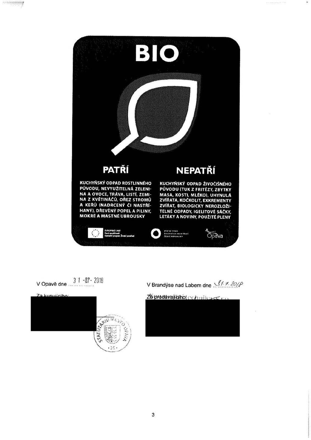 PATŘÍ KUCHYŇSKÝ ODPAD ROSTLINNÉHO původu, nevyužitelná zeleni NA A OVOCE, TRAVA, LISTÍ, ZEMI NA Z KVĚTINÁČŮ, OftEZ STROMŮ A KEŘŮ (NADRCENÝ Cl NASTŘI HANÝ), DŘEVĚNÝ POPEL A PILINY, MOKRÉ A MASTNÉ