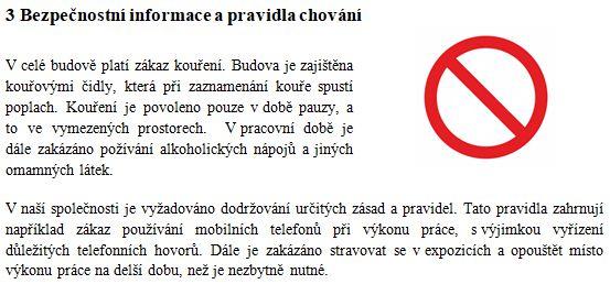 11. Jaké budou Vaše základní pracovní povinnosti. Poslední část orientačního balíčku přibližuje novému zaměstnanci jeho základní pracovní povinnosti a odpovědnosti jako pracovníka na pozici kustod.