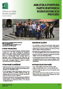 Rozhodovací procesy na místní úrovni v ČR by měly probíhat v transparentním prostředí, které otevírá podmínky pro demokratický dialog a zohledňuje oprávněné zájmy všech dotčených společenských skupin.