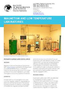 Laboratoře magnetismu a nízkých teplot provozované katedrou fyziky kondenzovaných látek MFF jsou českou výzkumnou infrastrukturou, jejímž posláním je poskytovat otevřený přístup k jedinečnému