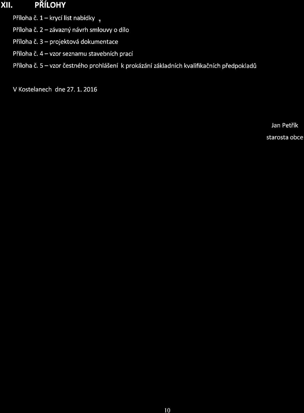 Xrr. prllony Piiloha d. 1- kryci list nabidky - Piifoha 8.2-zAvazn'f ndvrh smlouvy o dilo Piiloha d. 3 - projektov6 dokumentace Piiloha i.