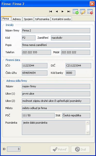 Firma: Obsahuje data o firmě, adresy (sídla, fakturační, dodací), spojení (telefony, faxy, mobily, emaily, icq ).