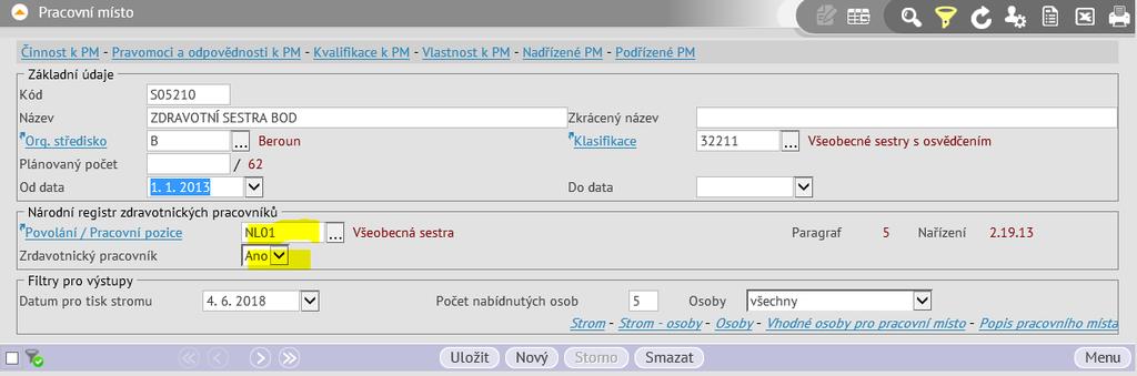 2.2 Pracovní místa (činnost 8.2.1) Verzí 5.7 se příznak Zdravotnický pracovník naplní hodnotou 0 = NE (VLNRZPZARADIT).