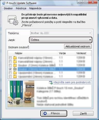 Jak aktualizovat program P-touch e Vyberte položku Jazyk, zaškrtněte políčko u firmwaru, který chcete aktualizovat, a poté klikněte na tlačítko Přenos.
