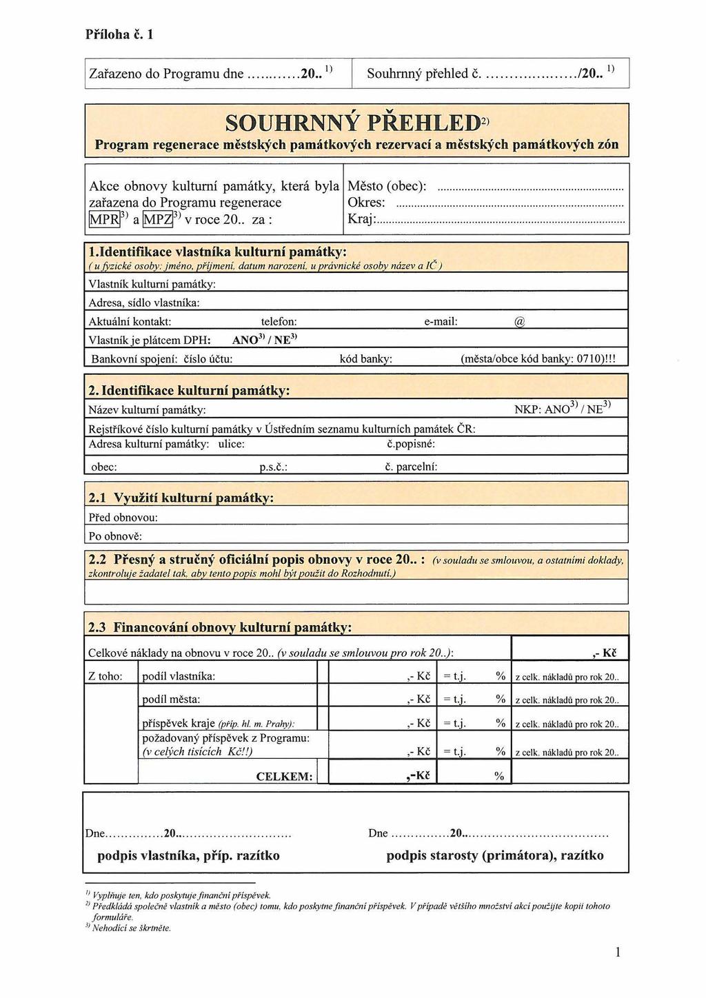 Příloha č. 1 Zařazeno do Programu dne.......... 20.. I ) Souhrnný přehl ed č... /20.