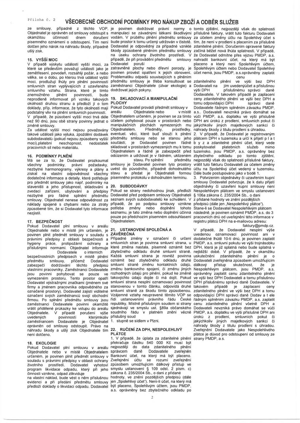 VŠEOBECNÉ OBCHODNÍ PODMÍNKY PRO NÁKUP ZBOŽÍ A ODBĚR SLUŽEB ze smlouvy, případně z těchto VOP.