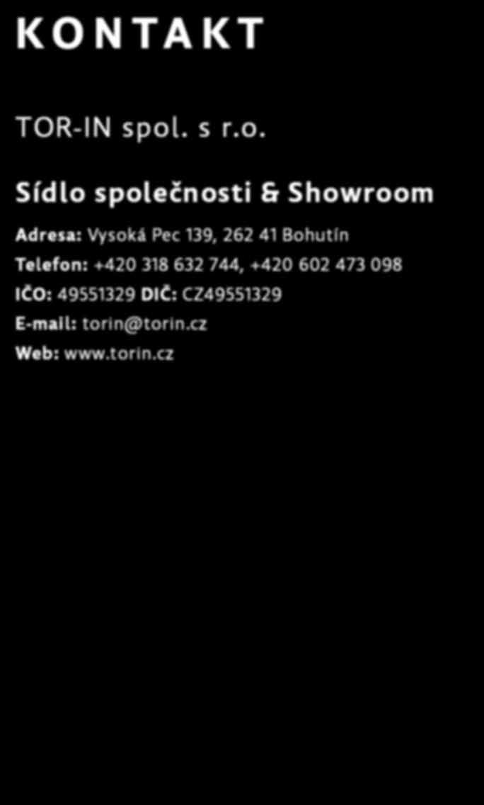 Sídlo společnosti & Showroom Adresa: Vysoká Pec 139, 262 41 Bohutín