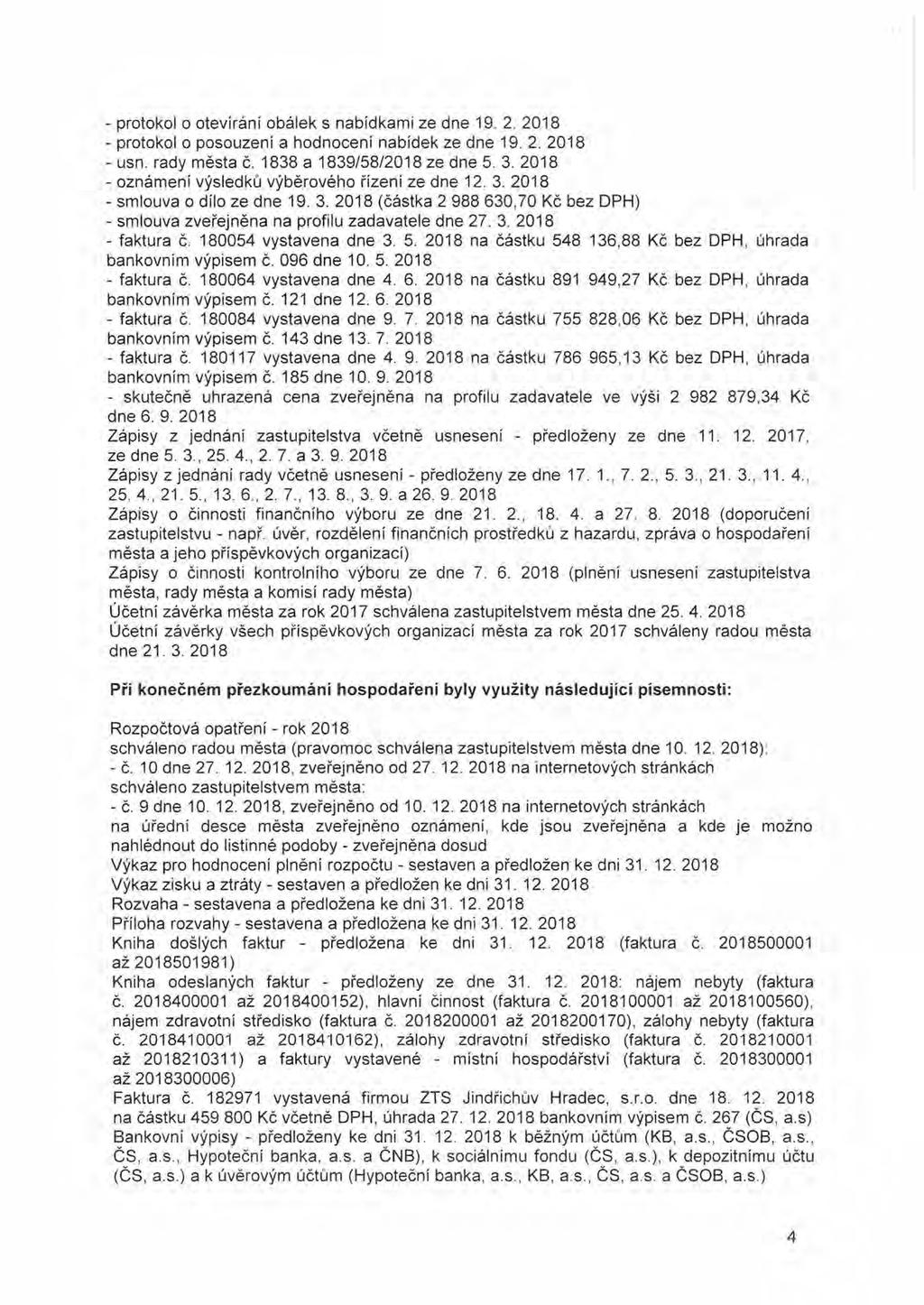 - protokol o otevírání obálek s nabídkami ze dne 19. 2. 2018 - protokol o posouzení a hodnocení nabídek ze dne 19. 2. 2018 - usn. rady města č. 1838 a 1839/58/2018 ze dne 5. 3.