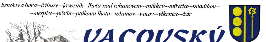 Vydává obec Vacov Ročník 35 Registrováno MK ČR E 12486 Obrovský úspěch pro Vacov - Zlatý Ámos V pátek