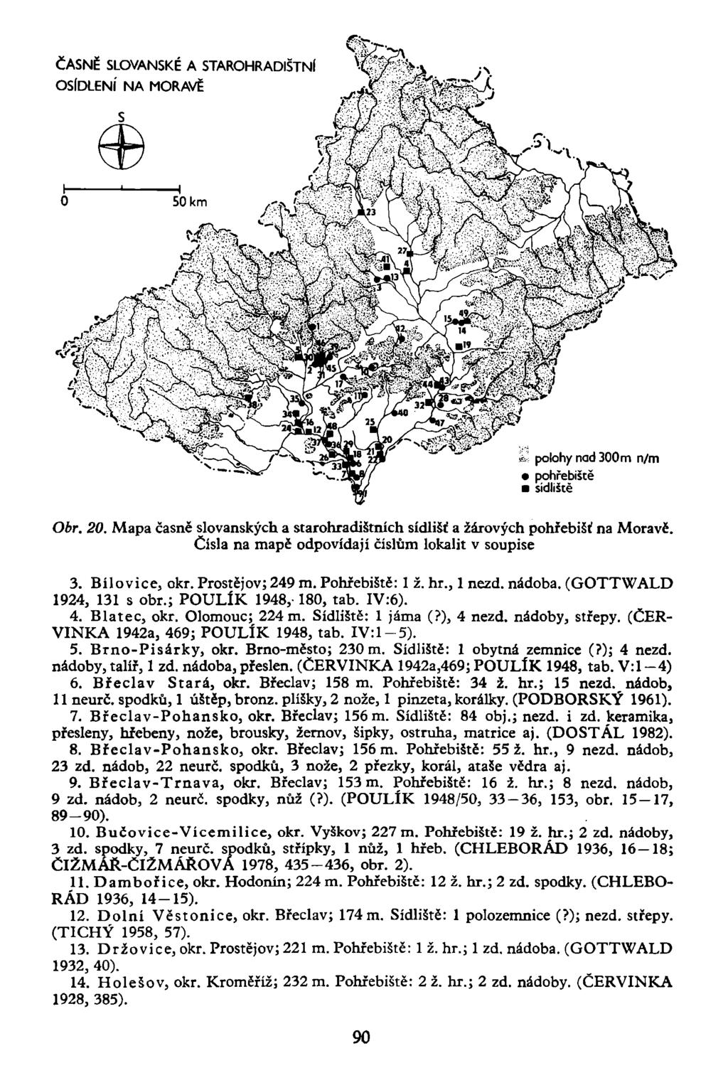 Obr. 20. Mapa časně slovanských a starohradištních sídlišť a žárových pohřebišť na Moravě. Čisla na mapě odpovídají číslům lokalit v soupise 3. Bílovice, okr. Prostějov; 249 m. Pohřebiště: 1 ž. hr.