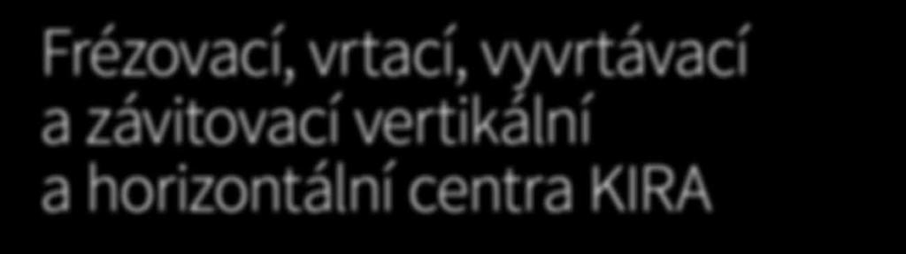 Tyto stroje vychází z toho, že v oblasti automobilové výroby jsou výchozími polotovary přesné odlitky, výkovky nebo výlisky z oceli, litiny, barevných a