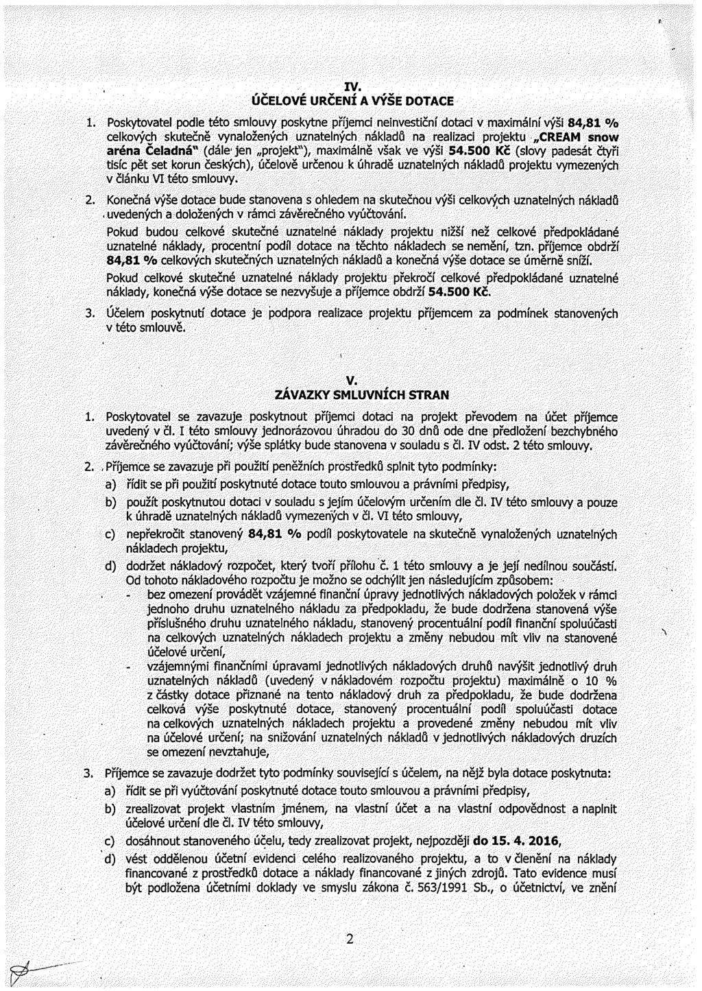 IV. ÚČELVÉ URČEÍ A VÝŠE DTACE.