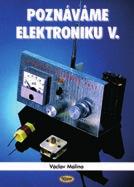 elektroniky, vysvětluje řadu pojmů z elektroniky pochopitelným způsobem.