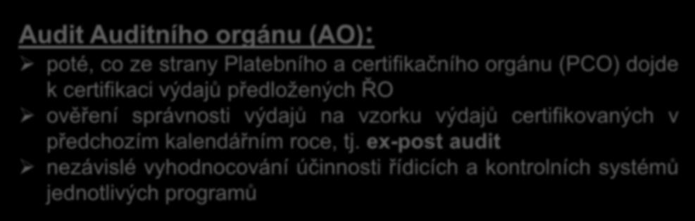 Kontrola ze strany ŘO versus audit AO Nutno rozlišovat kontrolu ze strany ŘO a audit ze strany AO/MF (často se