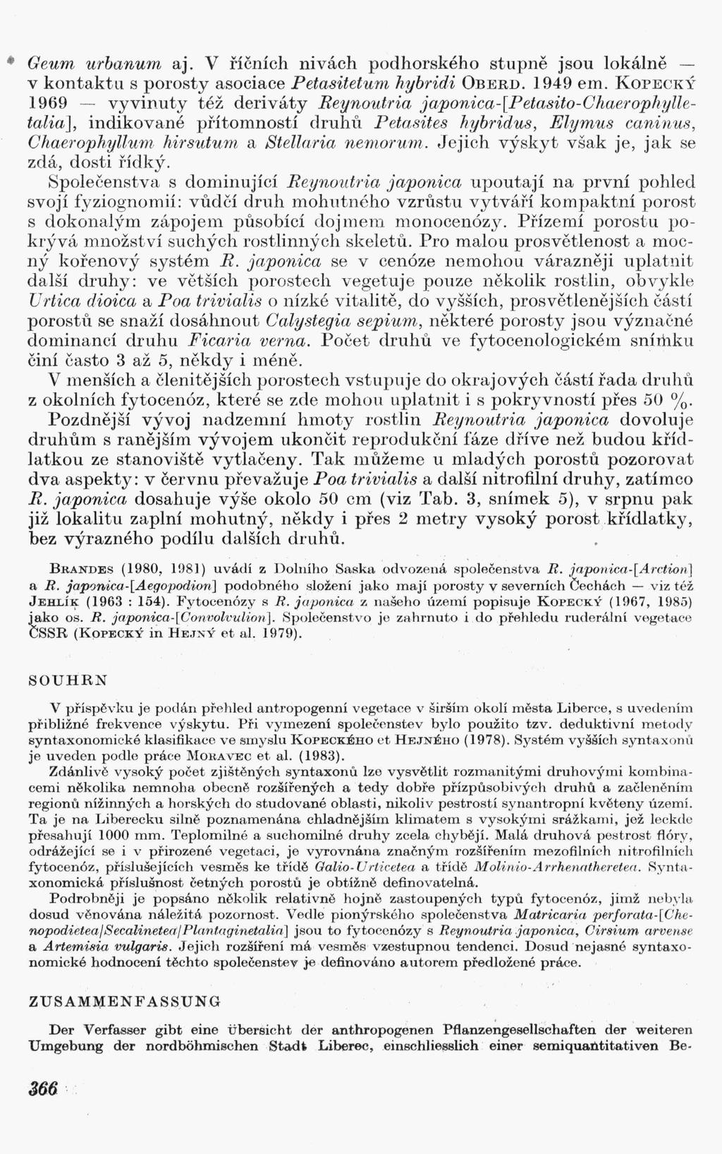 Geum urbanum aj. V říčních nivách podhorského stupně jsou lokálně - v kontaktu s porosty asociace Petasitetum hybridi 0BERD. 949 em.