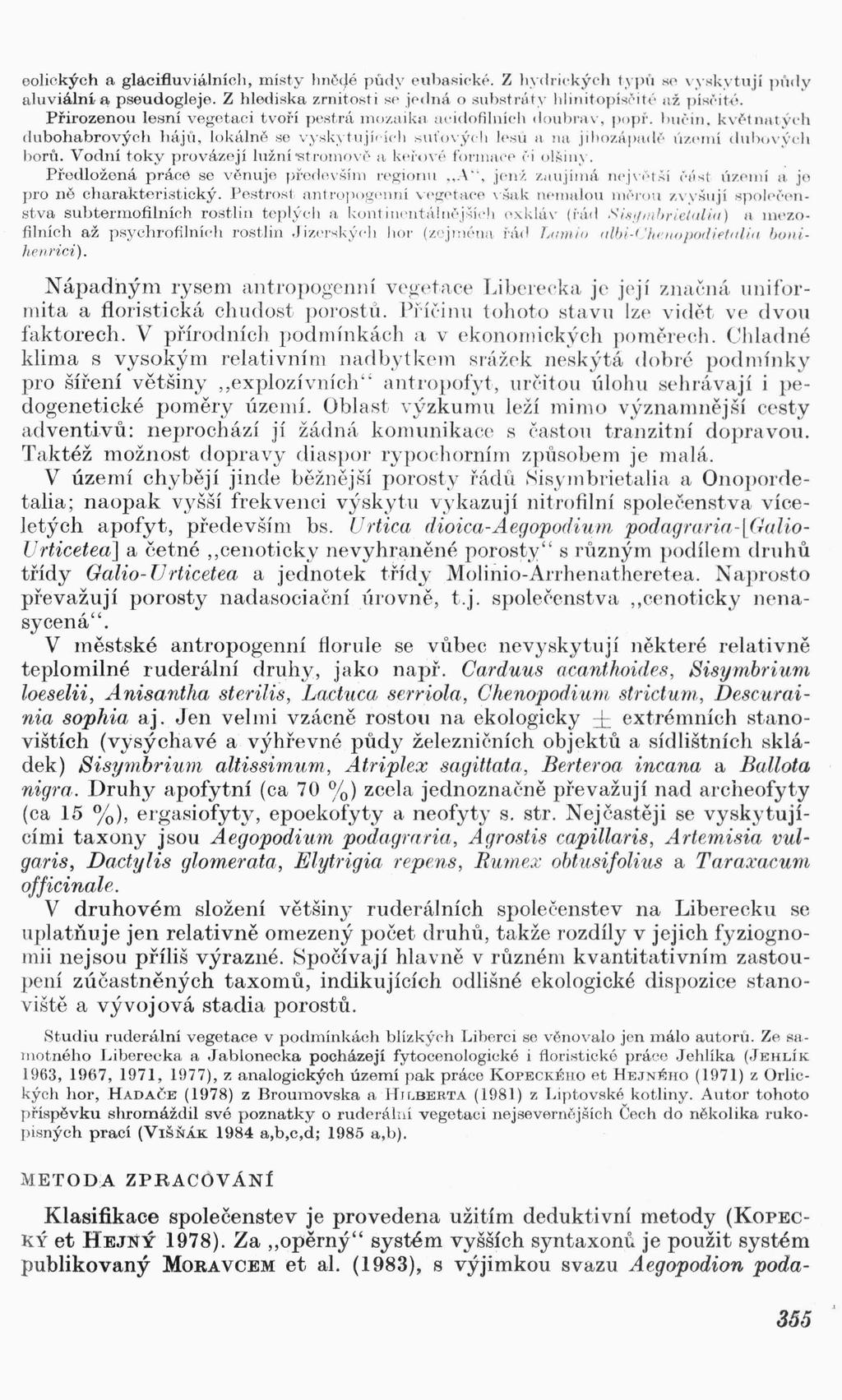 eolických a glácifluviálních, místy hn ě<;jé púdy eubasickt>. Z h~ d r i e k ýc h ypú KC' ' '.YKk.\"tují p t'i d y aluviální, ~ pseudogleje. Z hlediska zrnitof'ti ;;p jn lná o suhktrú t.