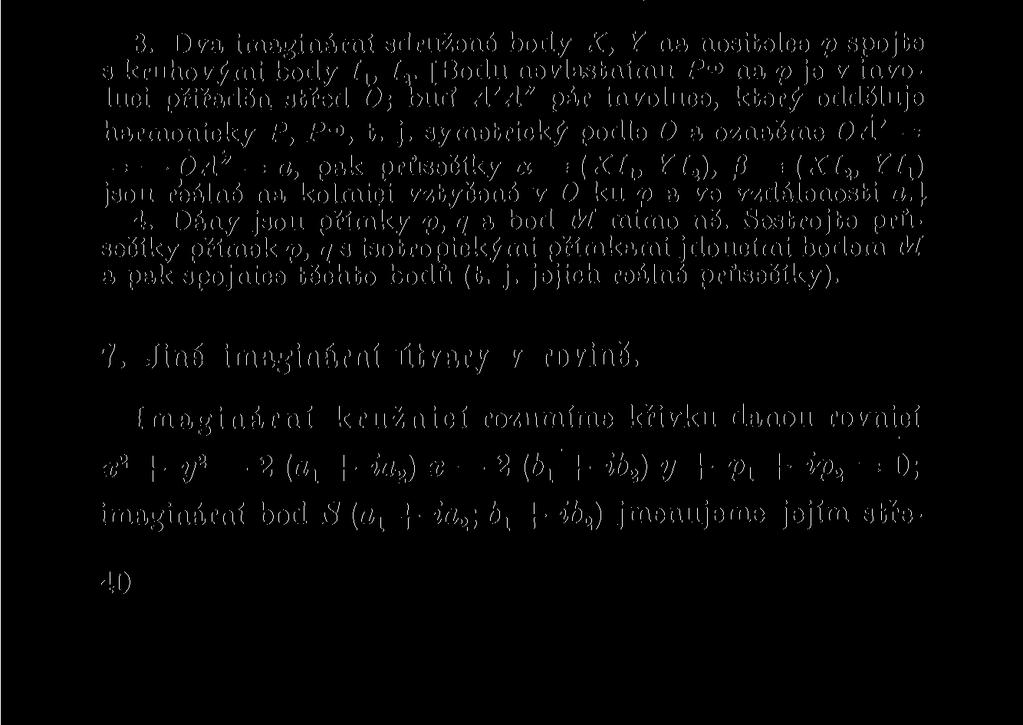 2. Jsou dány reálné body P, Q. Ukažte, íe se isotropickó přímky jdoucí těmito body protínají na jejich ose symetrie.