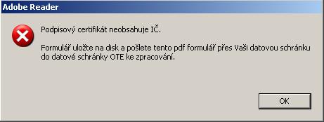 Pokud se jméno ve formuláři neshoduje se jménem osoby, pro kterou byl vydán certifikát, zobrazí se toto upozornění: V tomto případě je nutno registrační formulář stáhnout z veřejných stránek OTE