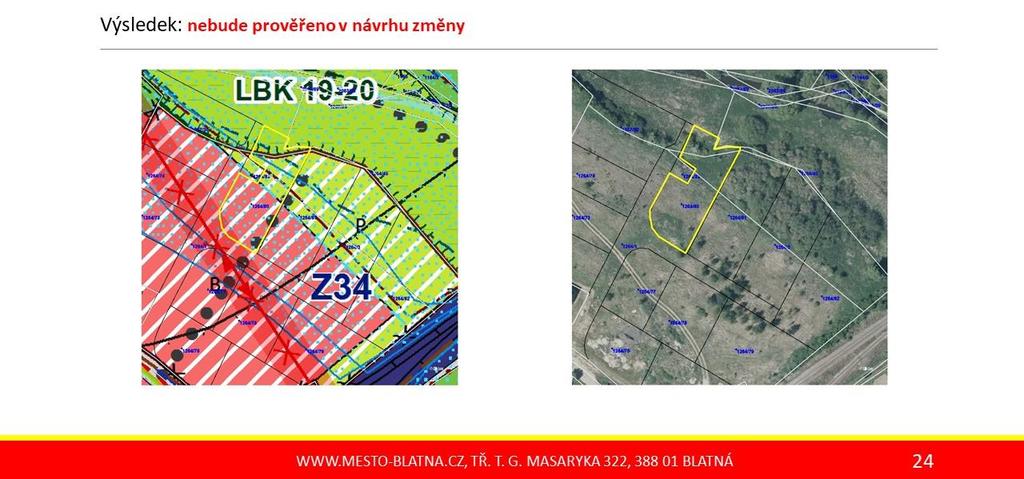 7. požadavek na změnu funkčního využití části pozemku parc. č. 1264/80 v k. ú. Blatná z plochy P parky, veřejná zeleň na Z zahrady.