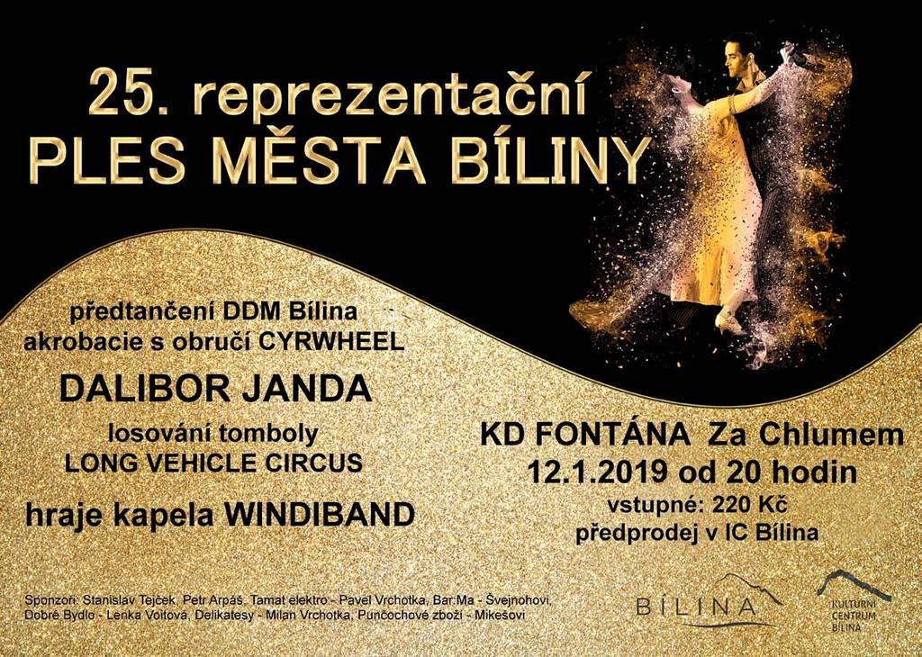 PROGRAM KULTURNÍCH A SPOLEČENSKÝCH AKCÍ VÝSTAVNÍ SÍŇ U KOSTELA do 6. ledna 2019 ZIMNÍ VÝSTAVA DDM BÍLINA pátek 14.