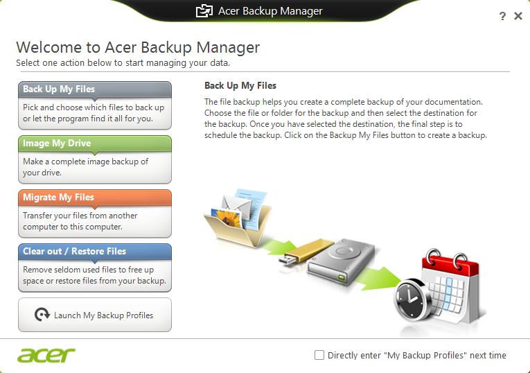 40 - Acer Backup Manager A CER BACKUP MANAGER Acer Backup Manager je nástroj, který vám umožňuje provádět řadu zálohovacích funkcí, přičemž každá z nich se prování v pouhých třech jednoduchých