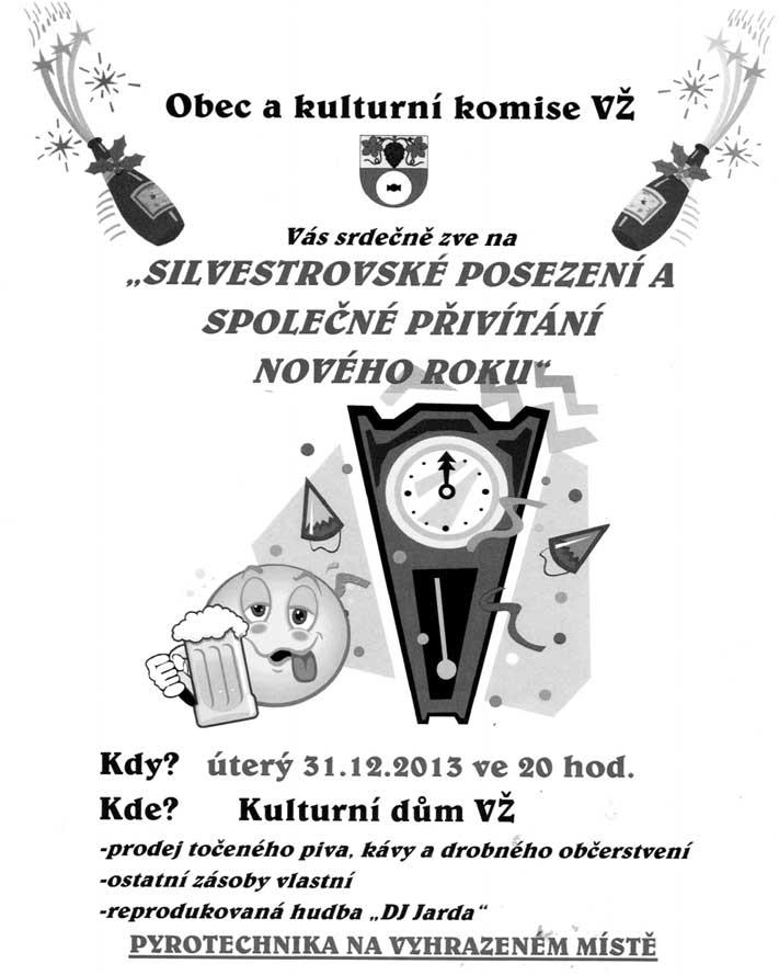 Spoleãné rozlouãení se star m (o kliv m) rokem a pfiivítání roku nového se uskuteãní 31.