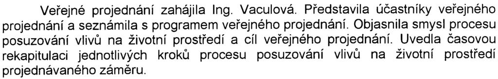 Omluveni: ÈIŽP 01 Praha, Ministerstvo zdravotnictví, odbor dopravy MHMP, odbor životního prostøedí - vodoprávní oddìlení MHMP, odbor životního prostøedí - oddìlení ochrany pøírody a krajiny MHMP.