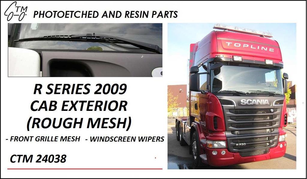 CTM 24038 R SERIES 2009 EXTERIER (ROUGH MESH) Cena Kč 150,- Intended for / Určeno pro: Scania R