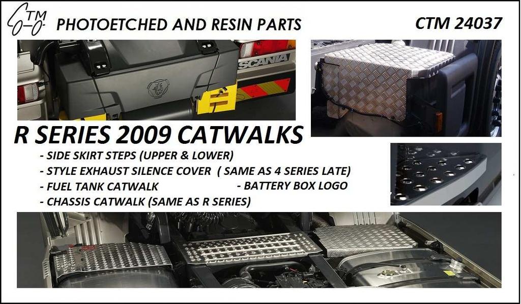CTM 24037 R SERIES 2009 CATWALKS Cena Kč 150,- Intended for / Určeno pro: Scania R series 2009 (Italeri) Content : This set