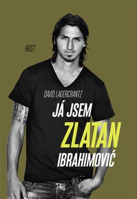 další knihy o sportu z nakladatelství host David Lagercrantz Já jsem Zlatan Ibrahimović Vzrušující pohled do zákulisí špičkového