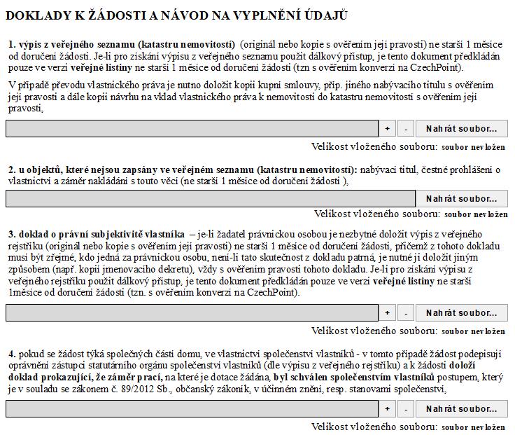 STRANA 15-17 FORMULÁŘE Doklady k žádosti Nahrát soubor Každý bod obsahuje návod ke zpracování. Žadatel pomocí funkce Nahrát soubor přihrává do formuláře vybrané doklady. 1. Výpis z veřejného seznamu přihrát sken výpisu z katastru nemovitostí 2.