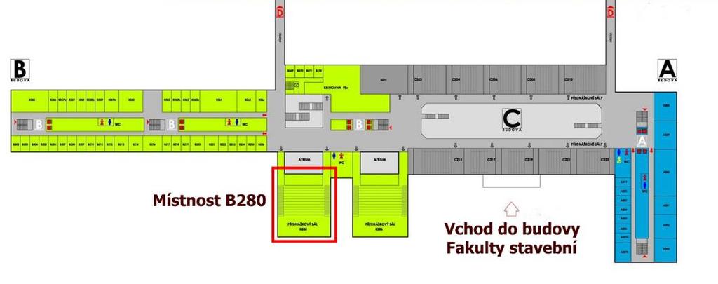 MÍSTO KONÁNÍ KONFERENCE Konference se koná v budově Fakulty stavební ČVUT v Praze v místnosti B280. Místnost B280 se nachází v 1.