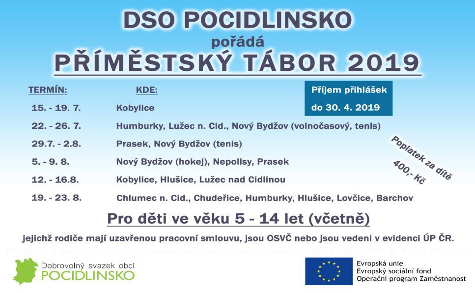 PROJEKTY Spuštěny přihlášky na příměstské tábory 2019 Další ročník jednoho z největších projektů DSO POCIDLINSKO je téměř za dveřmi. Rodiče tak mohou přihlašovat své děti na příměstské tábory.