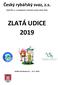 Český rybářský svaz, z.s. Rada ČRS, z.s. ve spolupráci s Územním svazem města Prahy ZLATÁ UDICE 2019