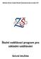 Základní škola Frýdek-Místek Československé armády 570. Školní vzdělávací program pro základní vzdělávání ŠKOLNÍ DRUŽINA