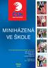 MINIHÁZENÁ VE ŠKOLE PRAHA Po stránce obsahové tuto publikaci zpracovali Mgr. Tomáš Černý Ing. Zdeněk Černý Matěj Ploch František Egermaier