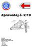 Zpravodaj č. 2/19. Úvodník Zprávy z ústředí a kraje Zajímavá místa našeho kraje Střípky z odborů - KČT Jičín - KČT Pecka Turistické akce