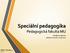 Speciální pedagogika Pedagogická fakulta MU. Studijní programy platnost od roku 2019/2020