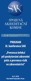 PROGRAM XI. konference SAK. Prevence infekcí při poskytování zdravotní péče a prevence rizik ve zdravotnictví. Program konference