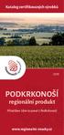 Katalog certifikovaných výrobků PODKRKONOŠÍ. regionální produkt. Přinášíme Vám to pravé z Podkrkonoší.