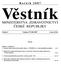 Věstník MINISTERSTVA ZDRAVOTNICTVÍ ČESKÉ REPUBLIKY. Ročník 2007. Částka 2 Vydáno: ÚNOR 2007 Cena: 28 Kč OBSAH