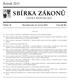 SBÍRKA ZÁKONŮ. Ročník 2013 ČESKÁ REPUBLIKA. Částka 70 Rozeslána dne 21. června 2013 Cena Kč 90, O B S A H :