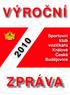 VÝROČNÍ. Sportovní klub vozíčkářů Králové České Budějovice ZPRÁVA