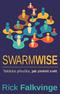 SWARMWISE. Taktická příručka, jak změnit svět. Rick Falkvinge
