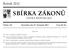 SBÍRKA ZÁKONŮ. Ročník 2012 ČESKÁ REPUBLIKA. Částka 146 Rozeslána dne 27. listopadu 2012 Cena Kč 65, O B S A H :