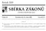 SBÍRKA ZÁKONŮ. Ročník 2009 ČESKÁ REPUBLIKA. Částka 88 Rozeslána dne 31. srpna 2009 Cena Kč 37, O B S A H :