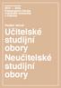 2015 2016 Pedagogická fakulta Ostravské univerzity v Ostravě. Studijní oblasti. Učitelské studijní obory Neučitelské studijní obory