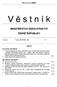 R o č n í k 2004. V ě s t n í k MINISTERSTVA ZDRAVOTNICTVÍ ČESKÉ REPUBLIKY. Částka 12 Vydáno: PROSINEC 2004 Kč OBSAH