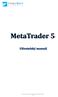 Obsah 1. Získání obchodní aplikace... 3 2. Pracovní prostředí v obchodní aplikaci Metatrader 5... 7 3. Obchodování..... 35